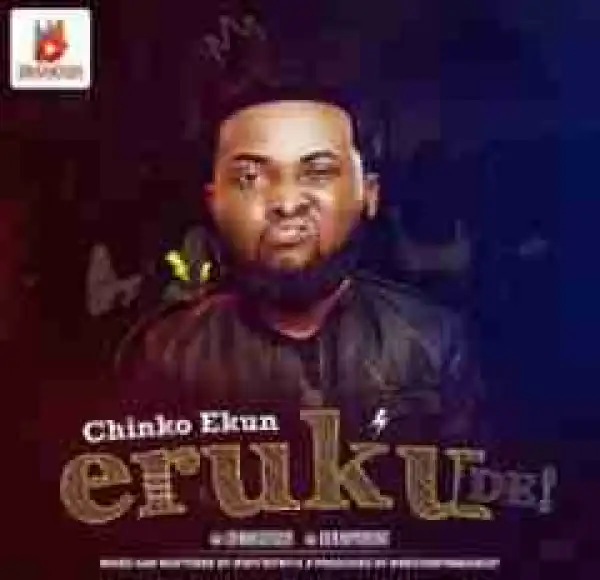 Chinko Ekun - Eruku De!